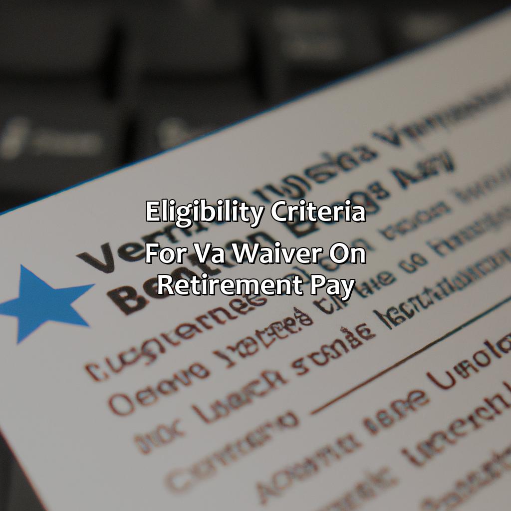 Eligibility Criteria for VA Waiver on Retirement Pay-what is va waiver on retirement pay?, 