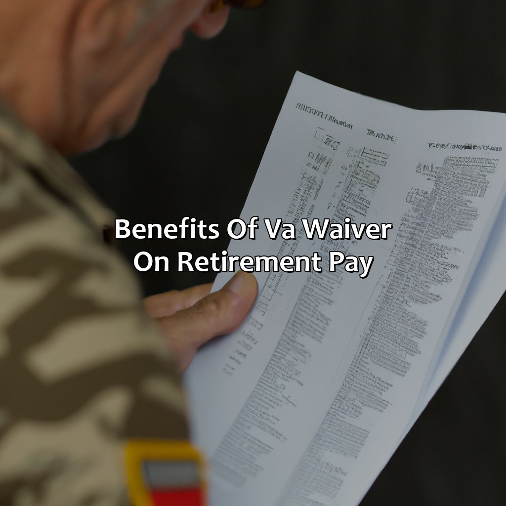 Benefits of VA Waiver on Retirement Pay-what is va waiver on retirement pay?, 