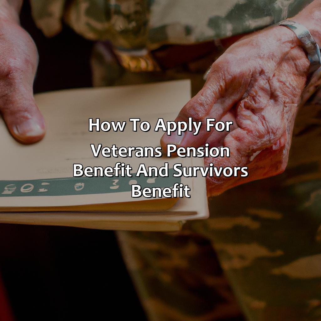 How to apply for Veterans Pension Benefit and Survivors Benefit-what is veterans pension and survivors benefit?, 