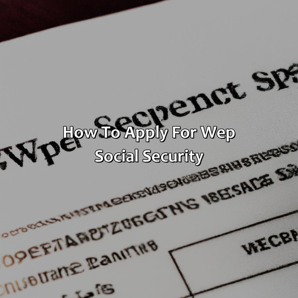 How to apply for WEP Social Security-what is wep social security?, 