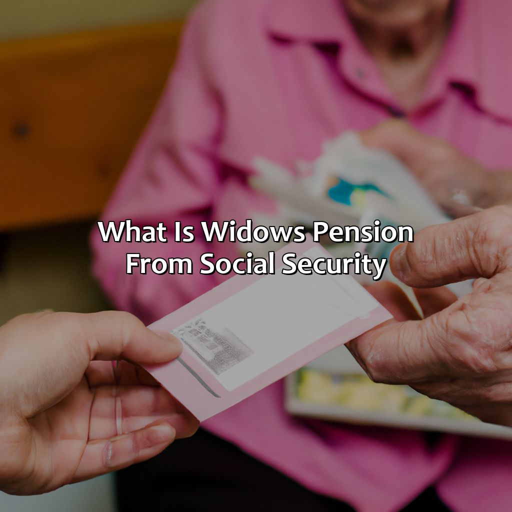 What Is Widows Pension From Social Security? Retire Gen Z