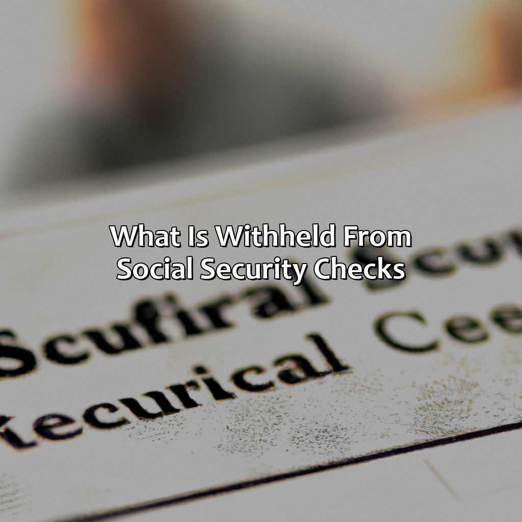 What Is Withheld From Social Security Checks?