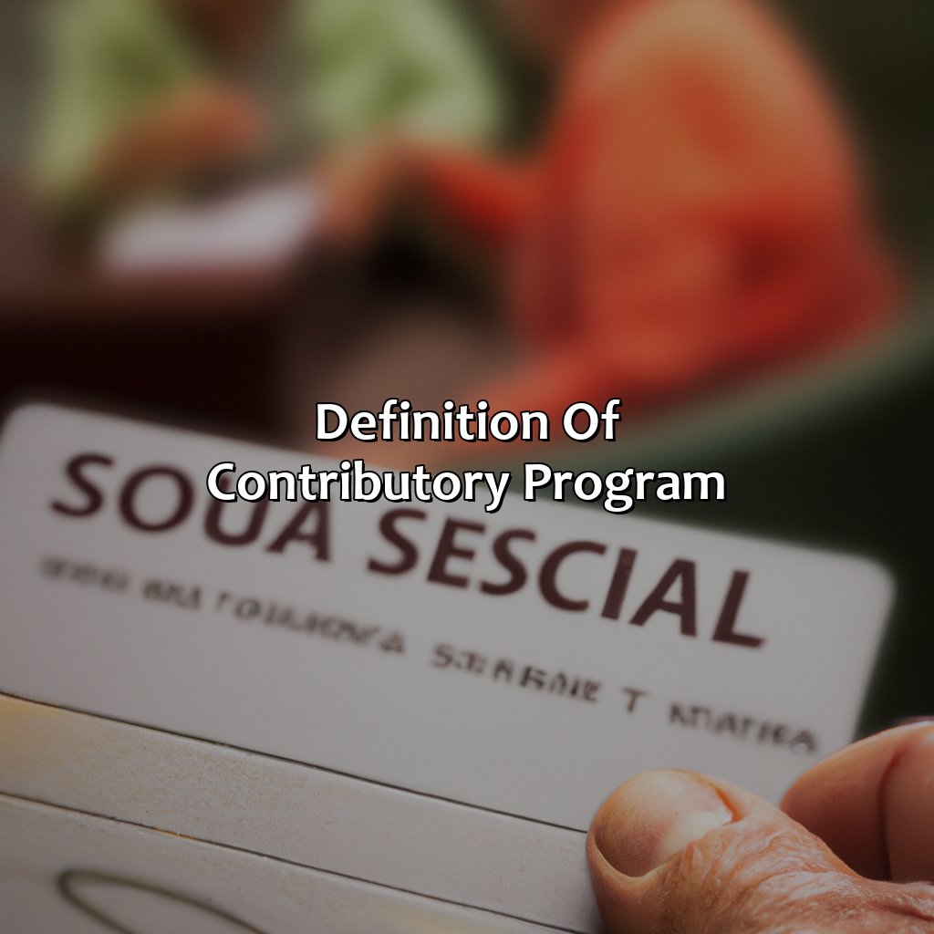 Definition of Contributory program-what makes social security a contributory program?, 