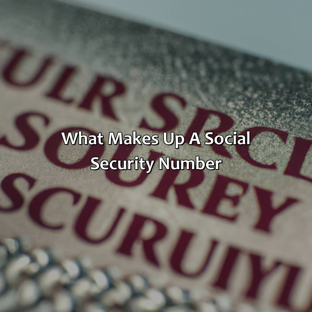 What makes up a social security number-what makes up a social security number?, 