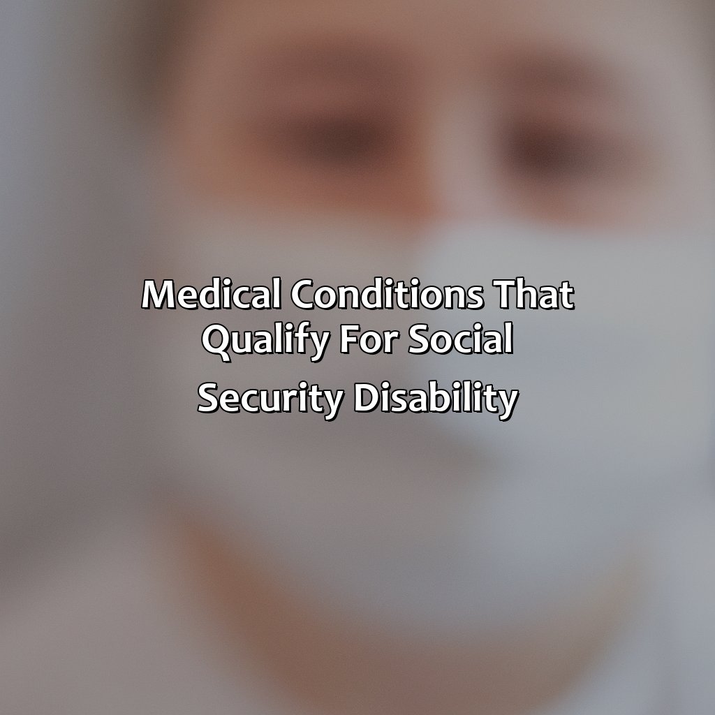 What Medical Conditions Qualify For Social Security Disability