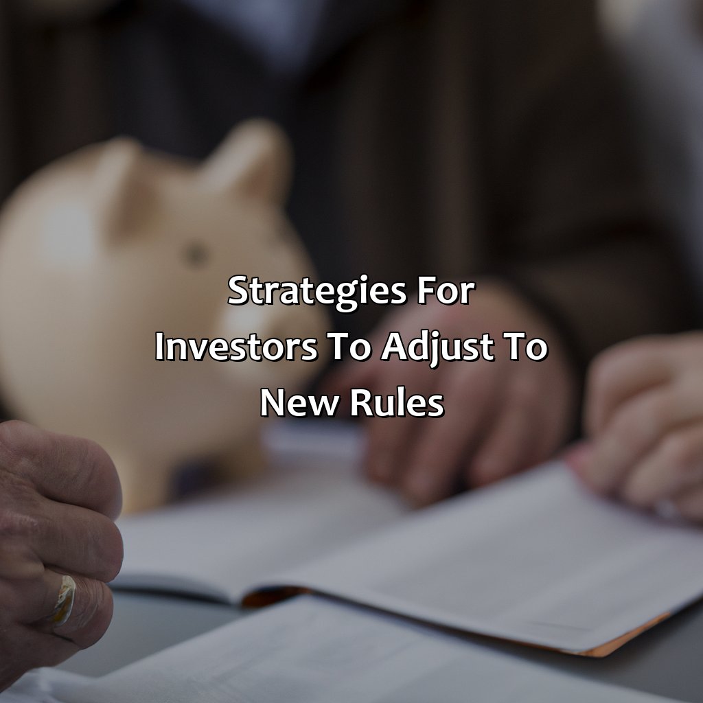 Strategies for investors to adjust to new rules-what new rules on retirement savings mean for investors?, 