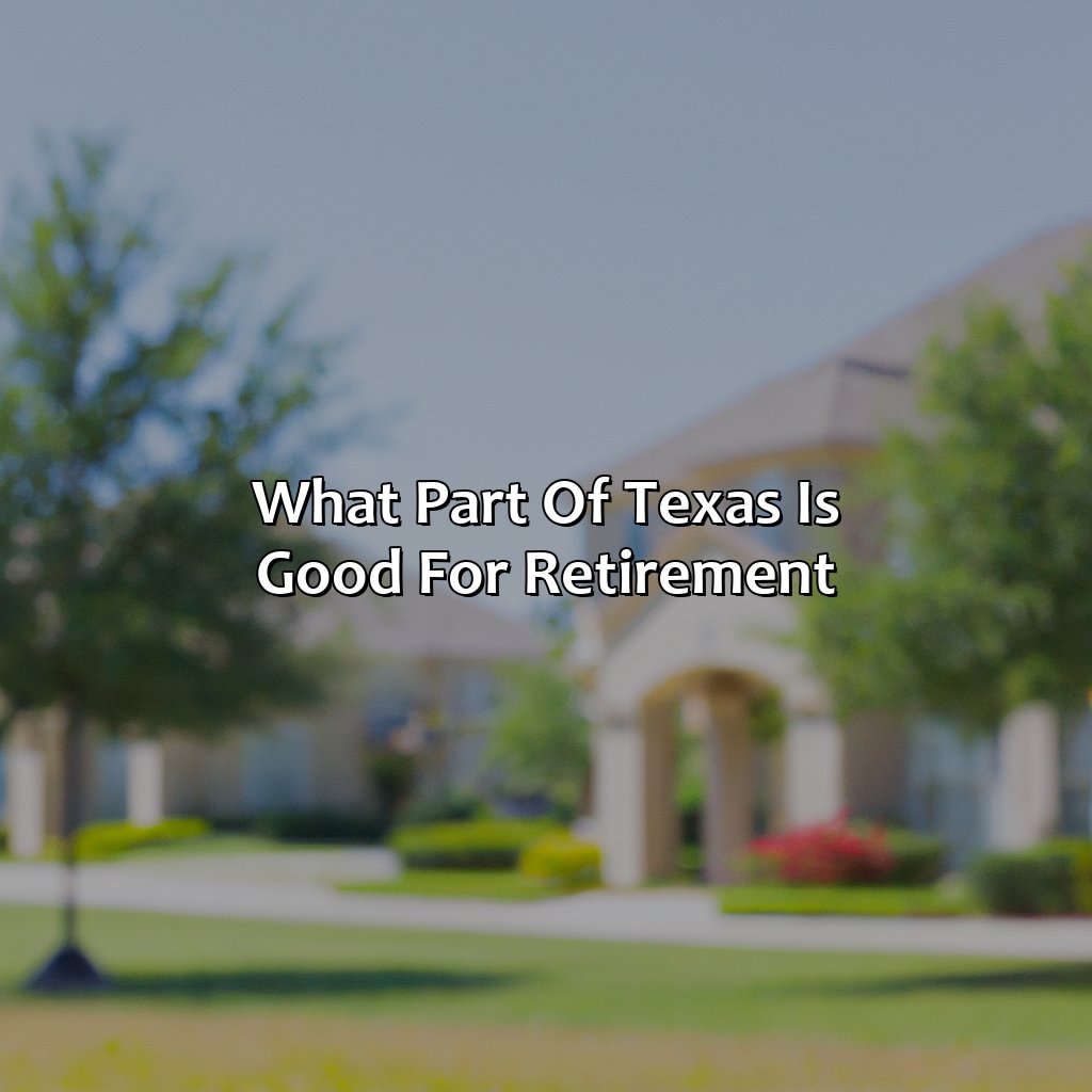 What Part Of Texas Is Good For Retirement?