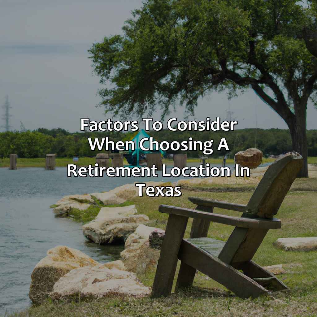 Factors to Consider When Choosing a Retirement Location in Texas-what part of texas is good for retirement?, 