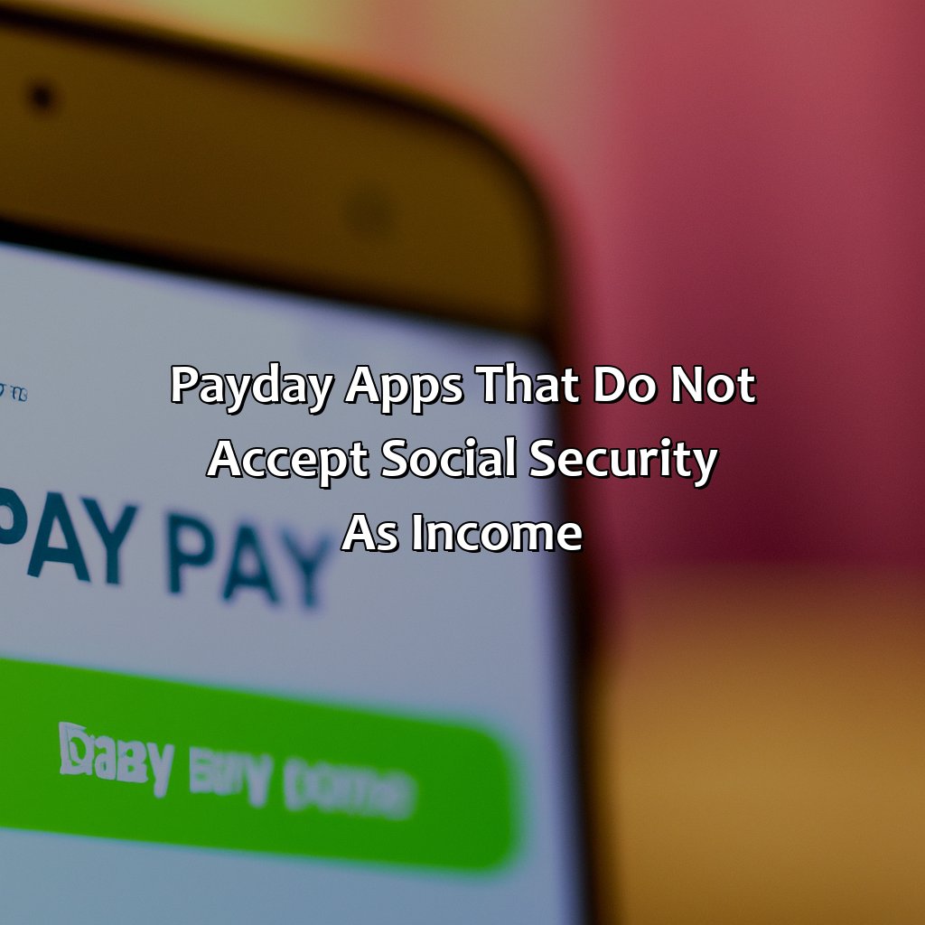 Payday apps that do not accept Social Security as income-what payday apps work with social security?, 