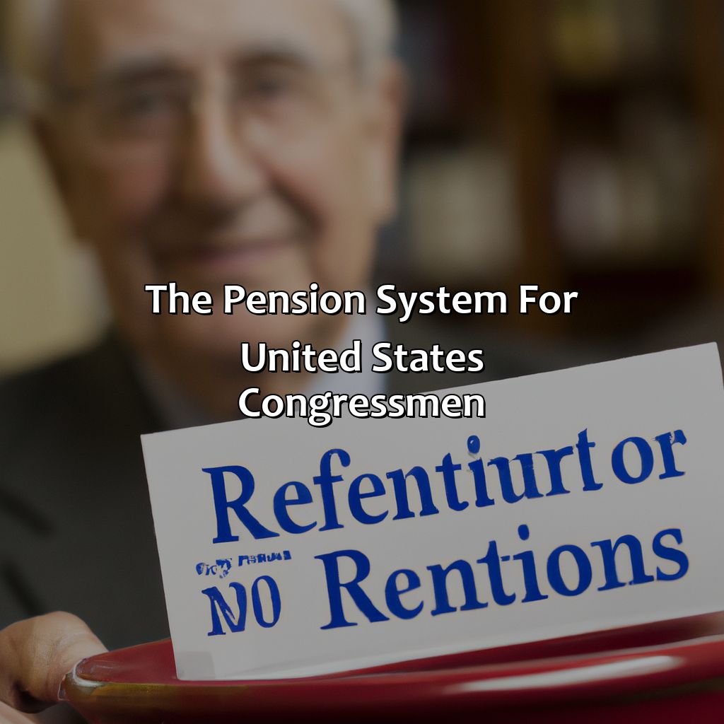 The pension system for United States Congressmen-what pension do congressmen get?, 