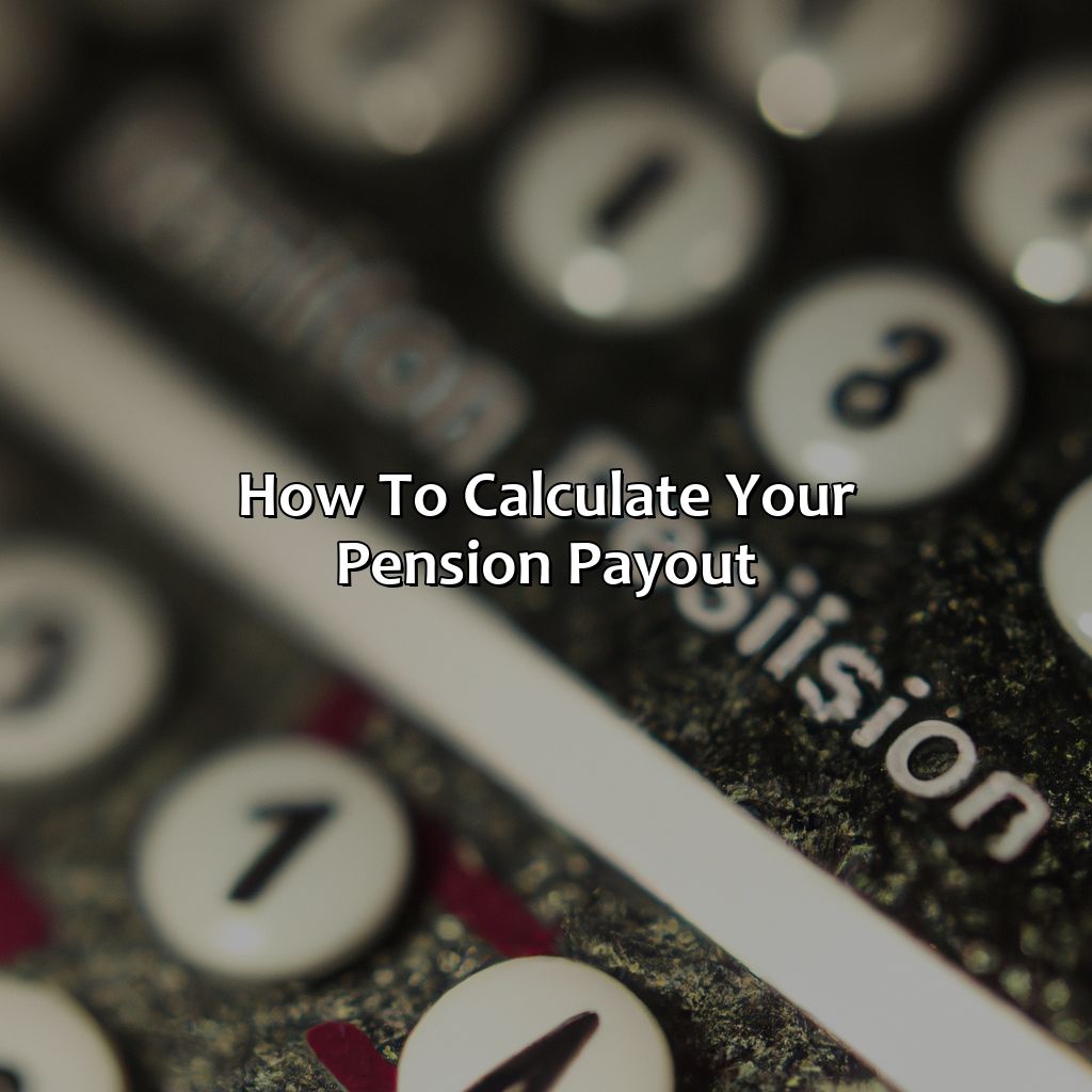 How to calculate your pension payout-what pension will i get?, 