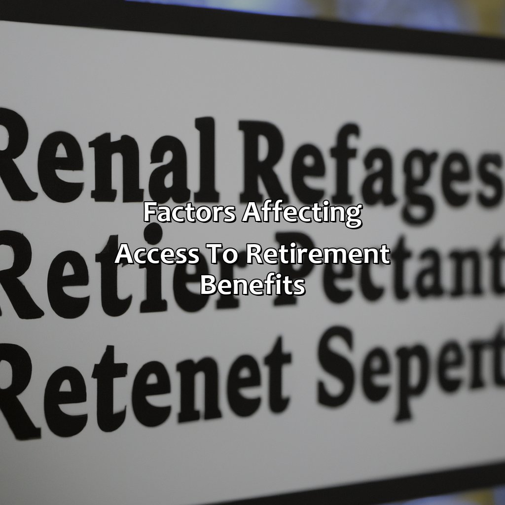 Factors affecting access to retirement benefits-what percent of workers in the united states have access to retirement benefits?, 