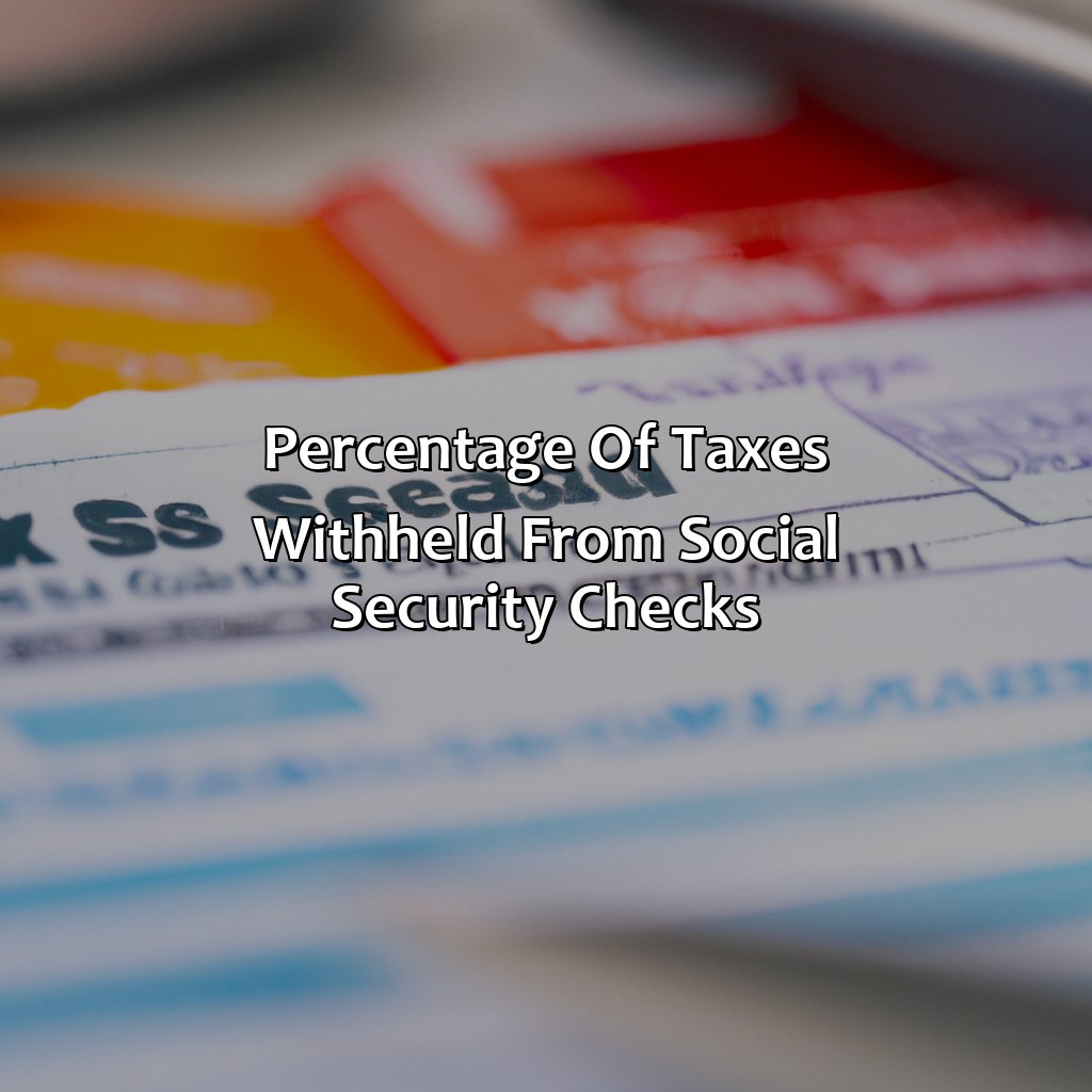 Percentage of Taxes Withheld from Social Security Checks-what percentage of taxes should be withheld from social security checks?, 