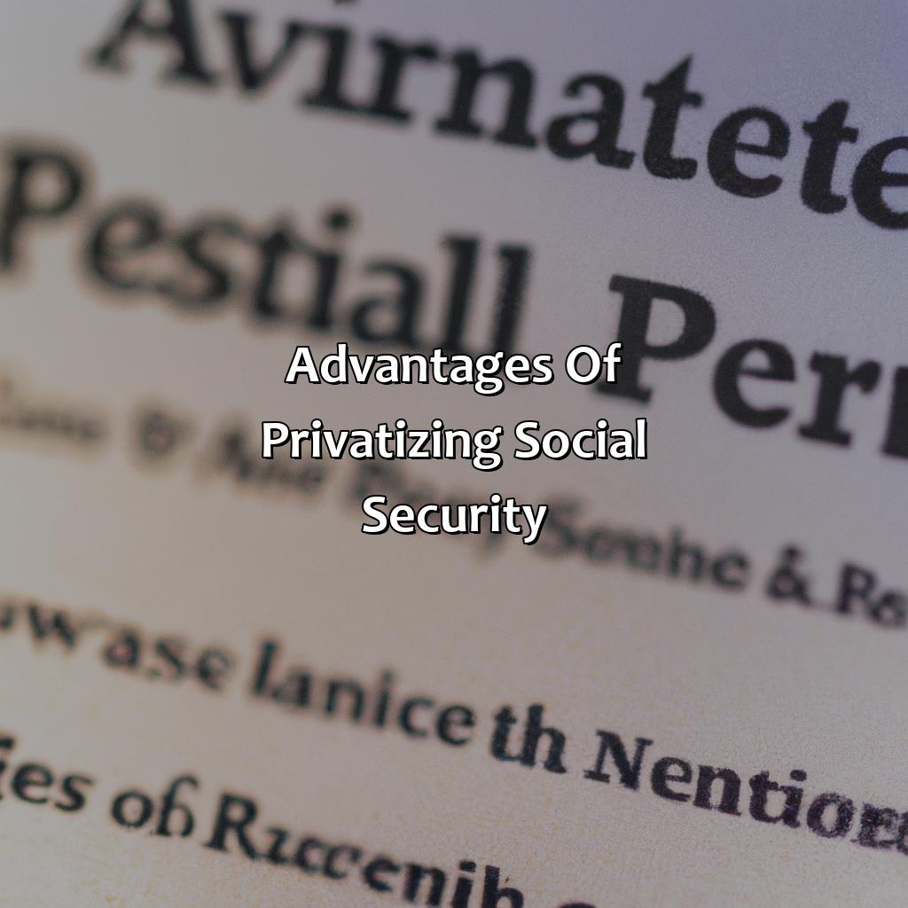 Advantages of Privatizing Social Security-what privatizing social security means?, 