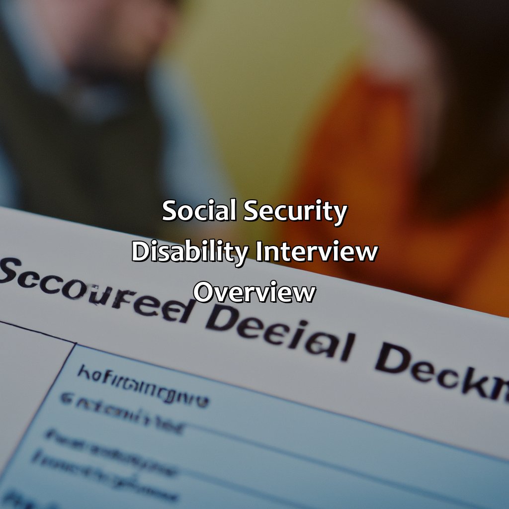 Social Security Disability Interview overview-what questions are asked in a social security disability interview?, 