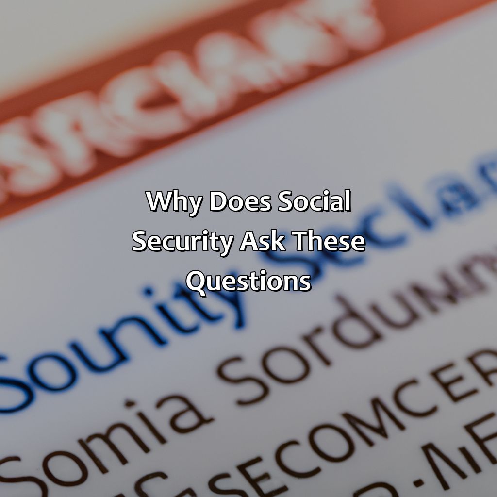 Why does Social Security ask these questions?-what questions does social security ask?, 