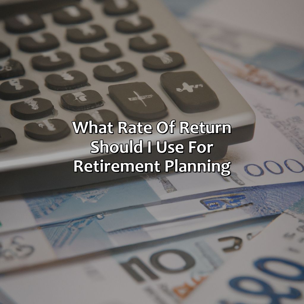 What Rate Of Return Should I Use For Retirement Planning?