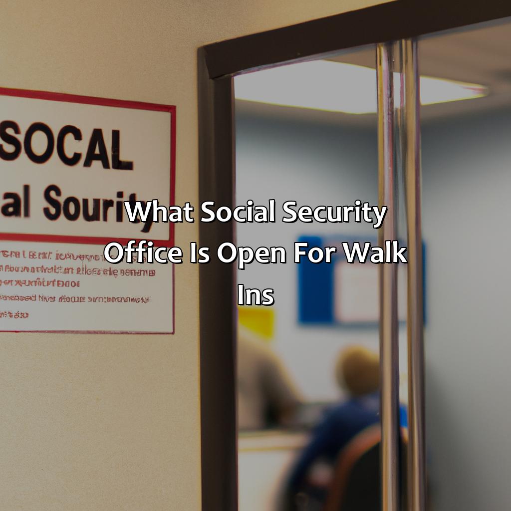 What Social Security Office Is Open For Walk Ins? Retire Gen Z