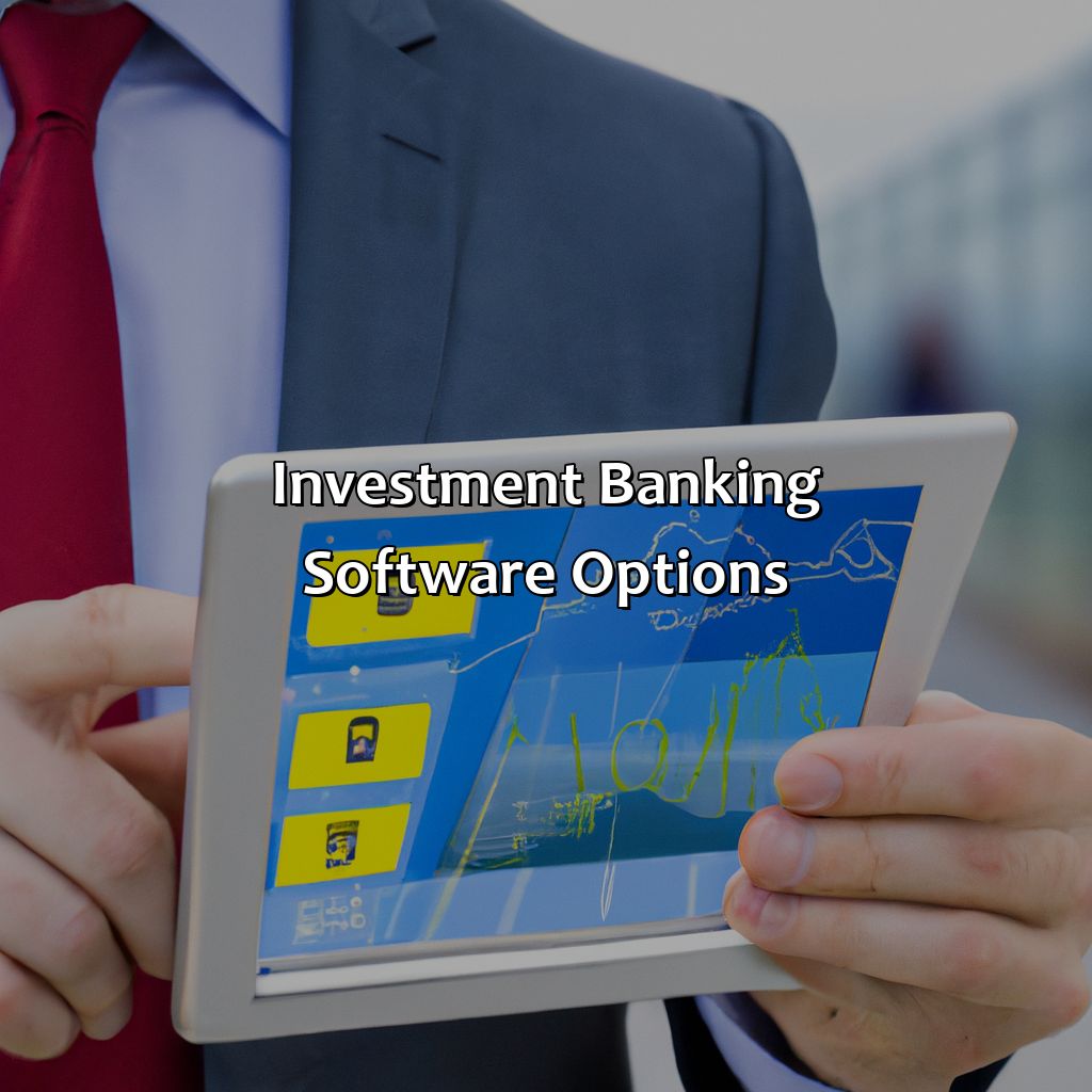 Investment Banking Software Options-what software do investment bankers use?, 