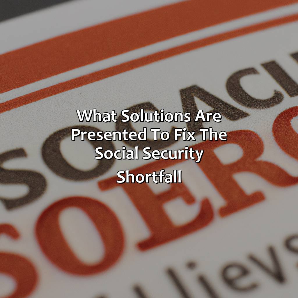 What Solutions Are Presented To Fix The Social Security Shortfall?