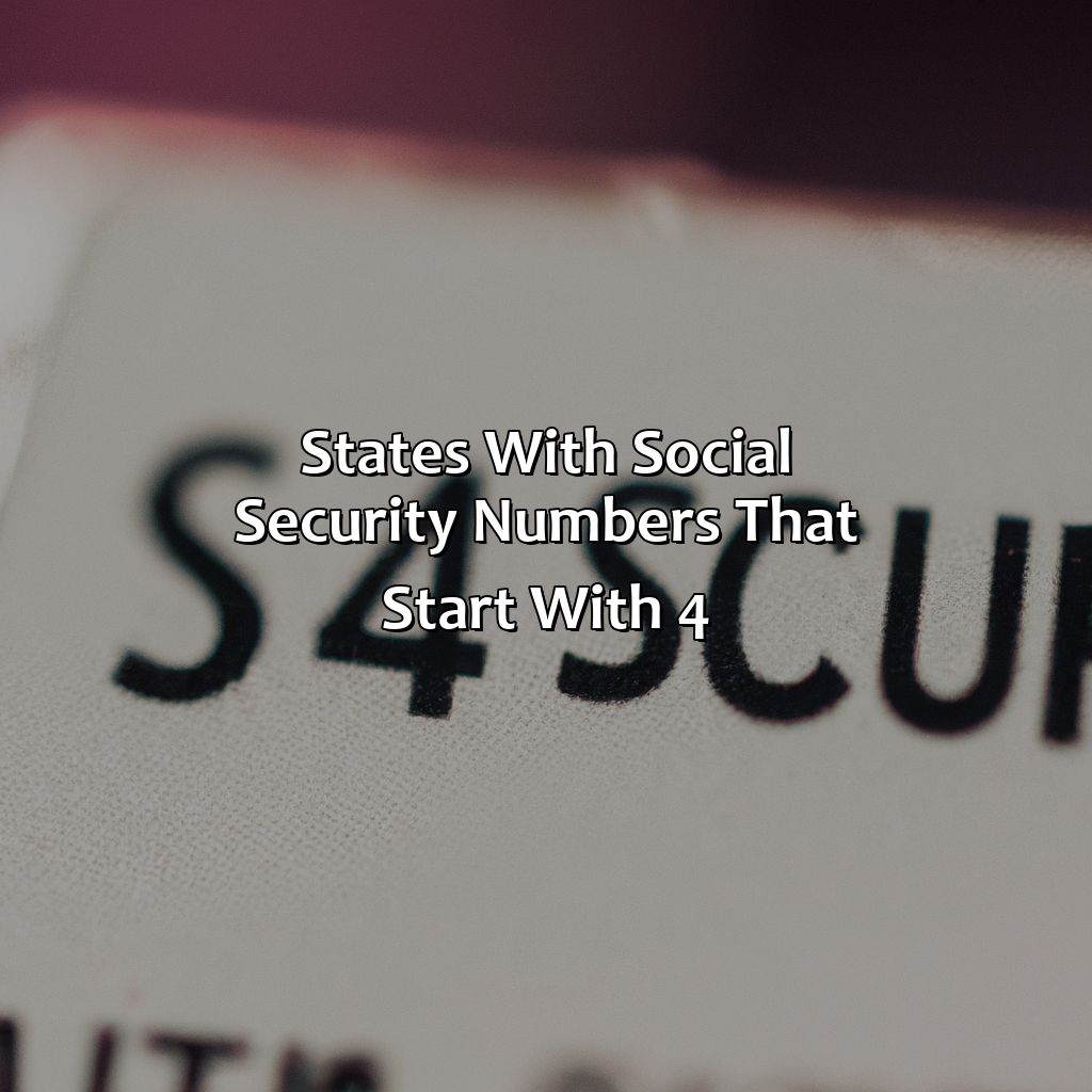 States with Social Security Numbers that start with 4-what state social security numbers start with 4?, 