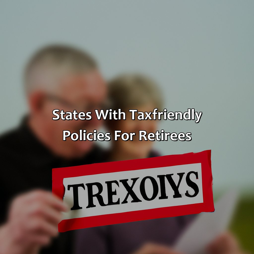 States with Tax-Friendly Policies for Retirees-what states are retirement friendly?, 