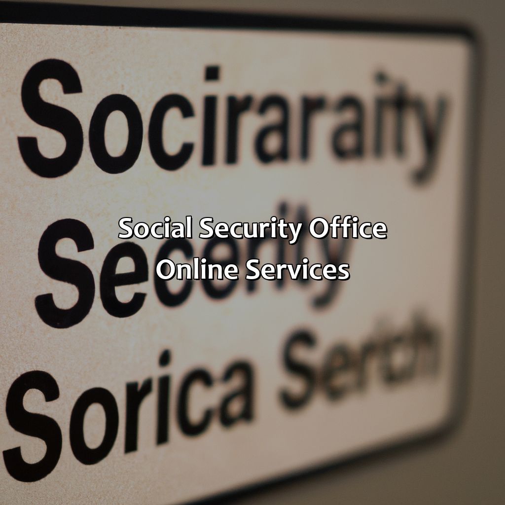 Social Security Office Online Services-what time the social security office open?, 