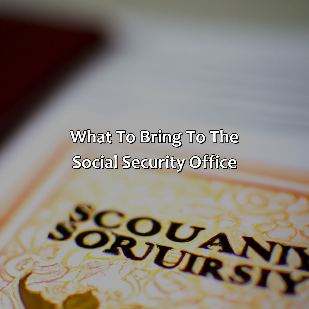 What To Bring To The Social Security Office?