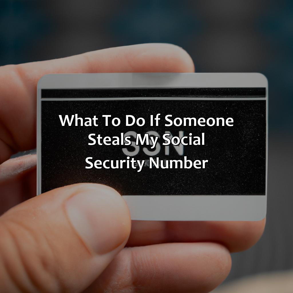 What To Do If Someone Steals My Social Security Number?