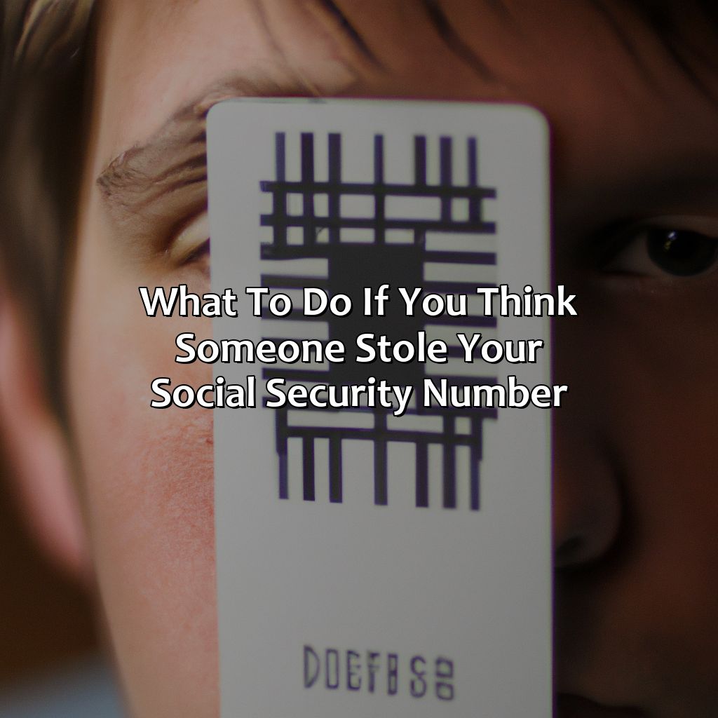 What To Do If You Think Someone Stole Your Social Security Number?