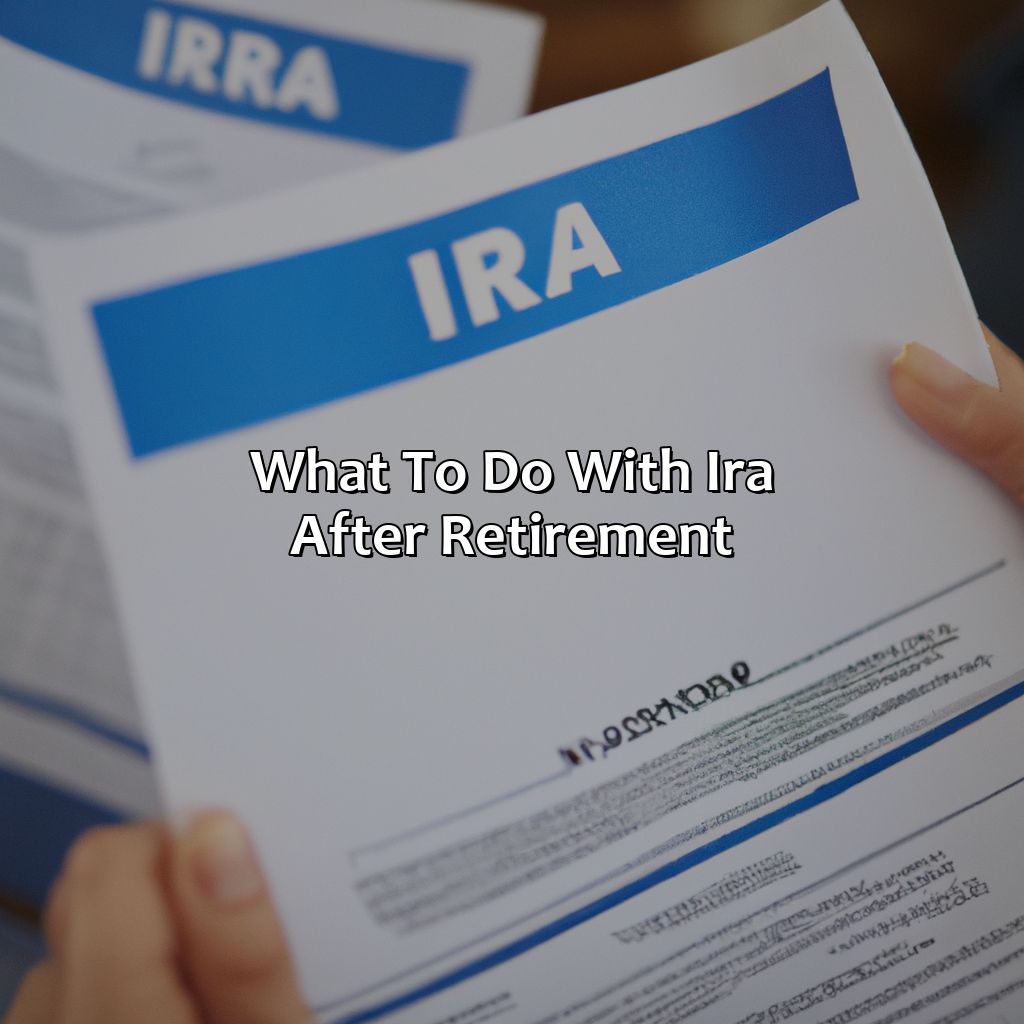 What To Do With Ira After Retirement?
