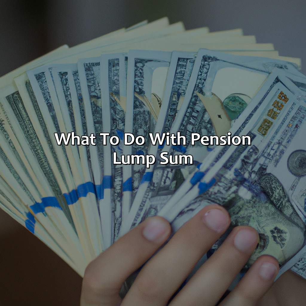 What To Do With Pension Lump Sum?