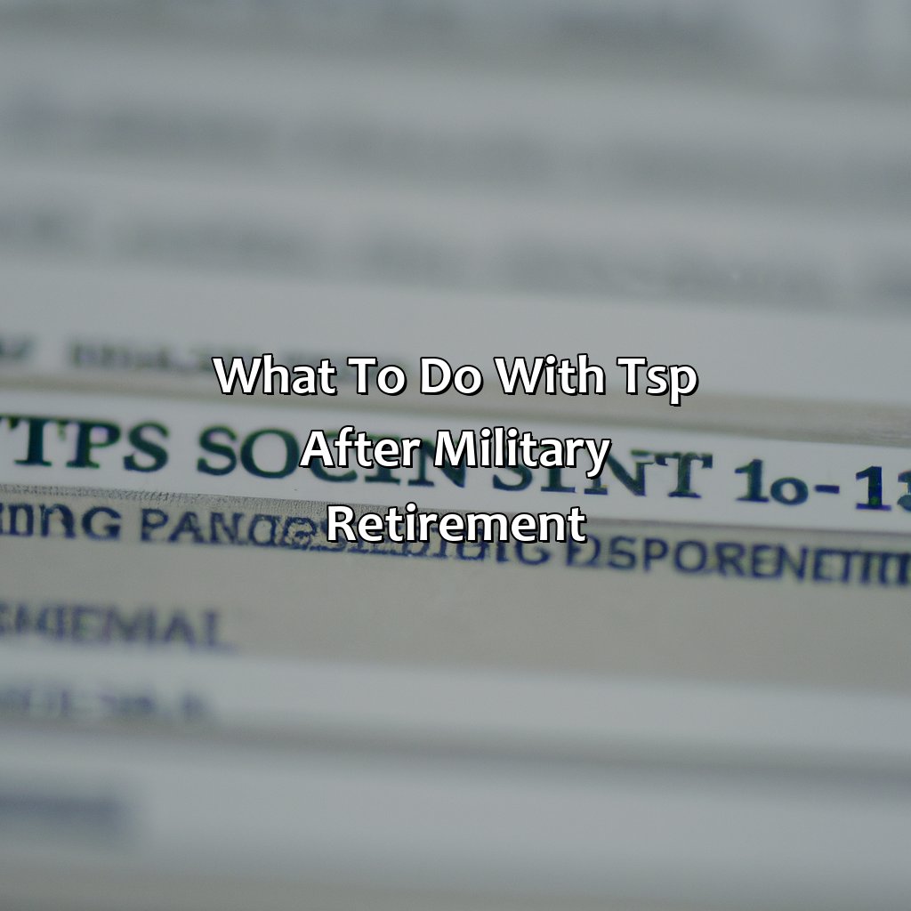 What To Do With Tsp After Military Retirement?