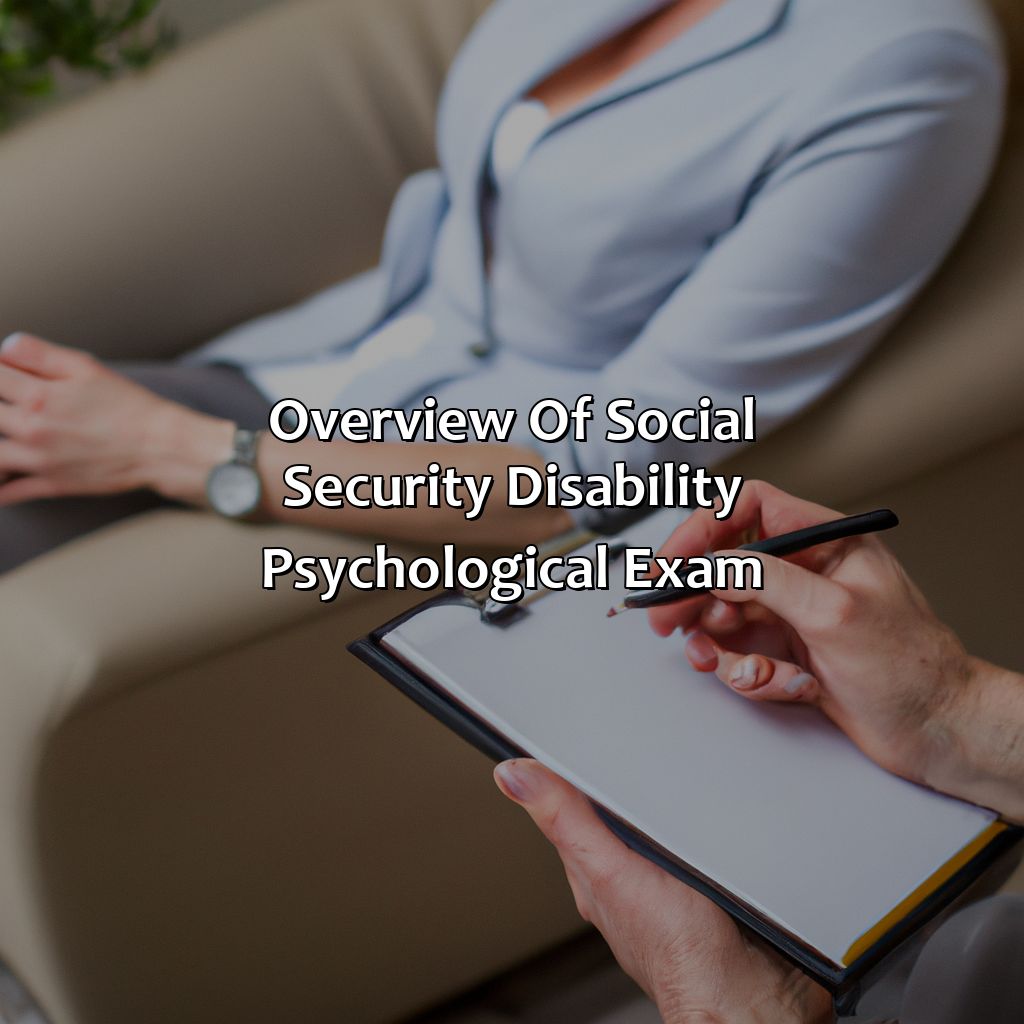 Overview of Social Security Disability Psychological Exam-what to expect from a social security disability psychological exam?, 