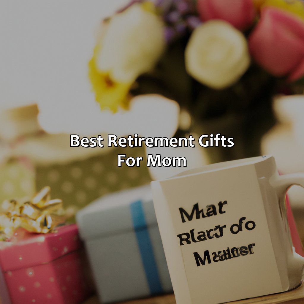 Best Retirement Gifts for Mom-what to get mom for retirement?, 