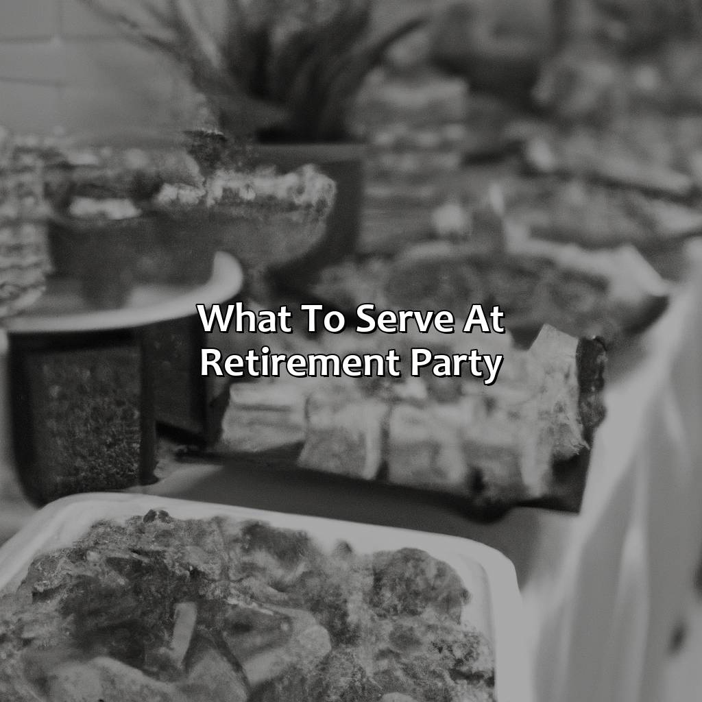 What To Serve At Retirement Party?