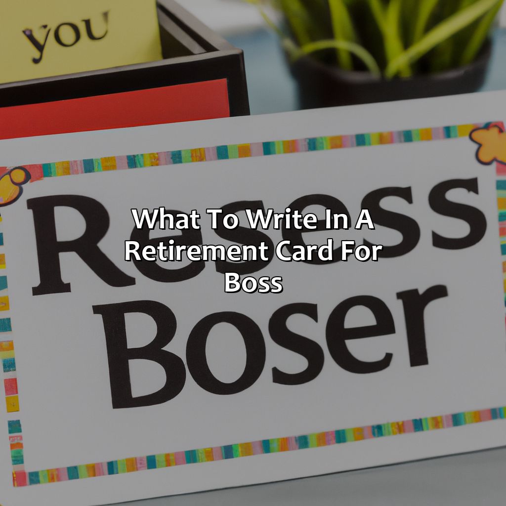 What To Write In A Retirement Card For Boss?