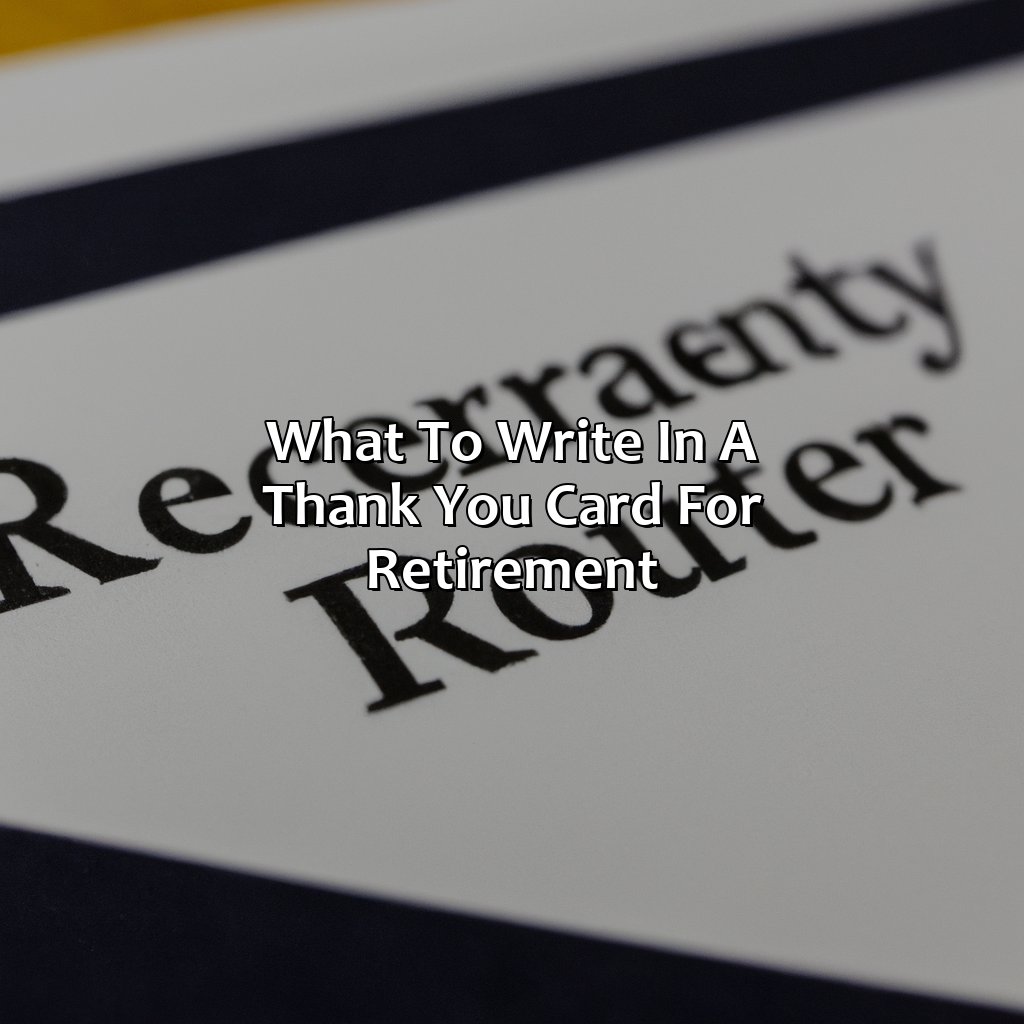 What To Write In A Thank You Card For Retirement?