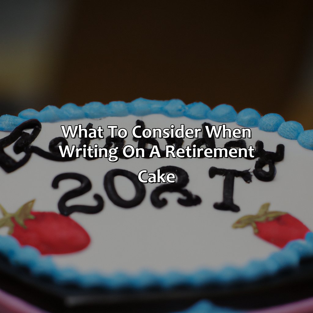 What to consider when writing on a retirement cake?-what to write on a retirement cake?, 