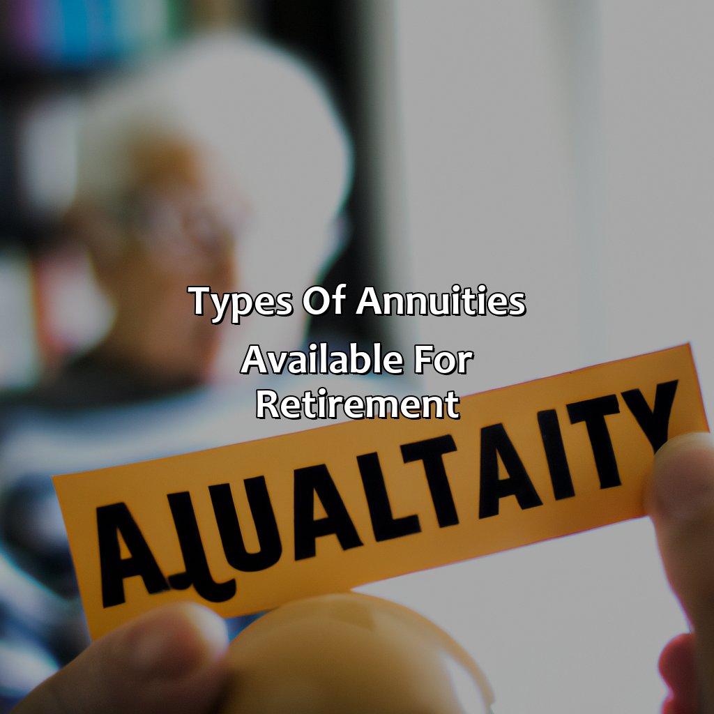 Types of Annuities Available for Retirement-what type of annuity is generally purchased by people of retirement age?, 