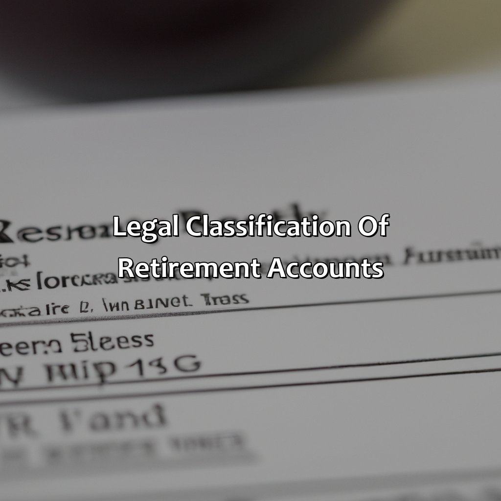 Legal Classification of Retirement Accounts-what type of asset is a retirement account?, 