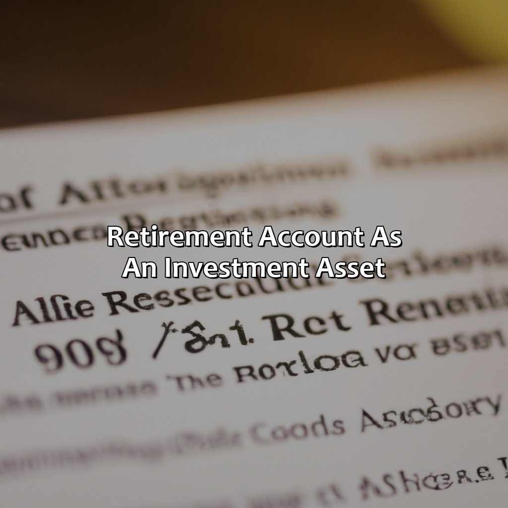 Retirement Account as an Investment Asset-what type of asset is a retirement account?, 