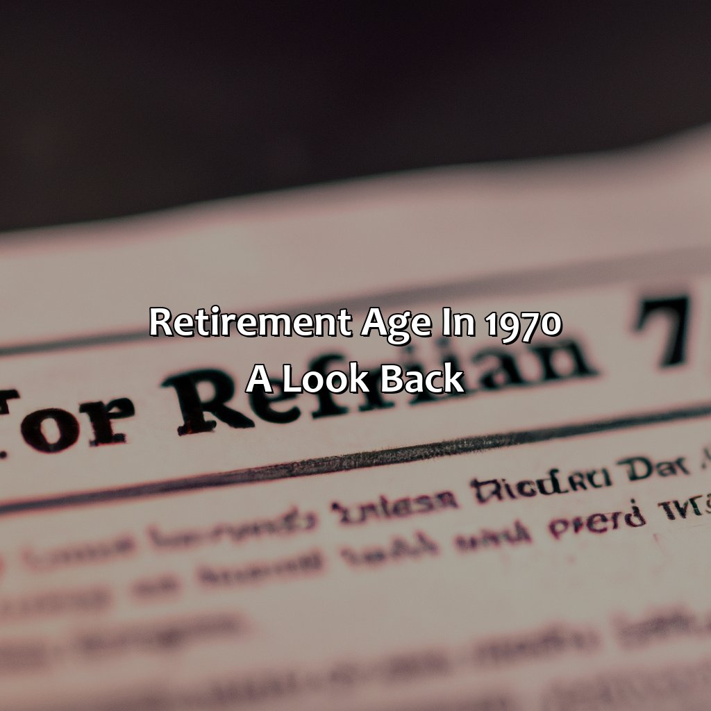 Retirement Age in 1970: A Look Back-what was retirement age in 1970?, 