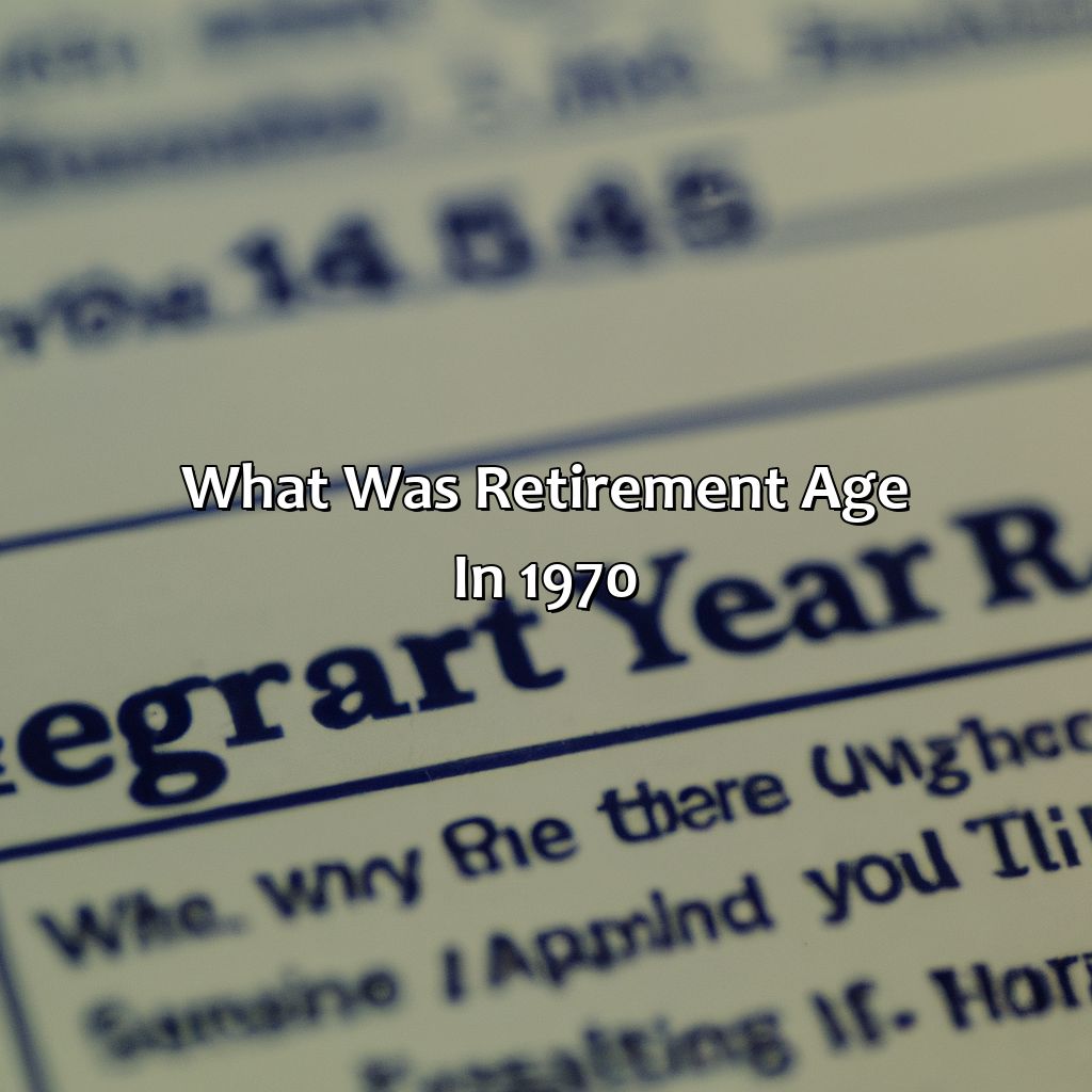 What Was Retirement Age In 1970?