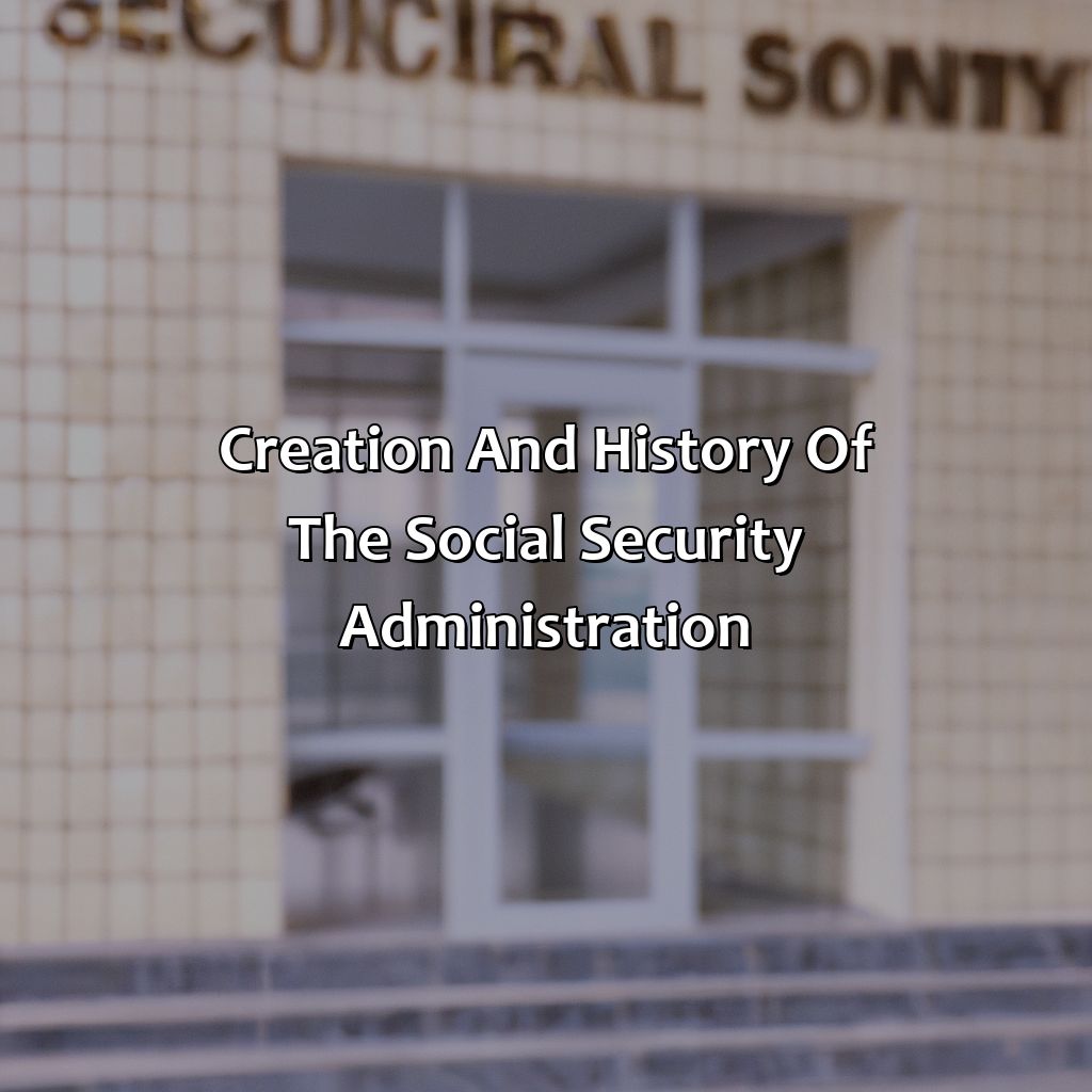 Creation and History of the Social Security Administration-what was the social security administration?, 