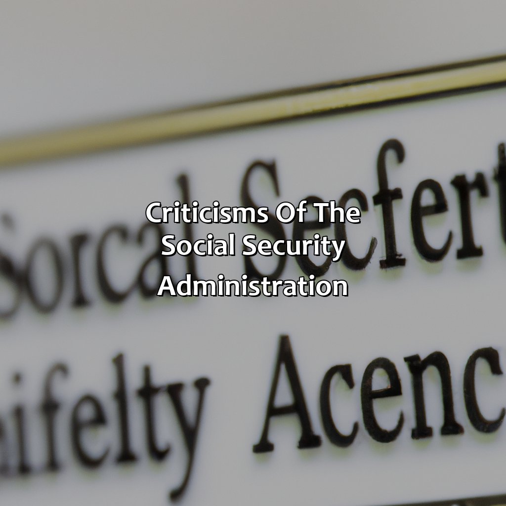 Criticisms of the Social Security Administration-what was the social security administration?, 