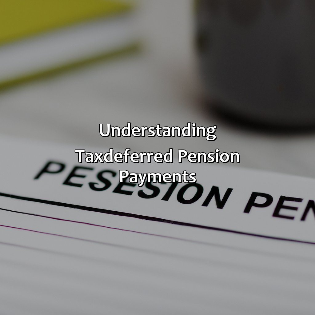 Understanding Tax-Deferred Pension Payments-what were your parents total tax-deferred pension payments?, 