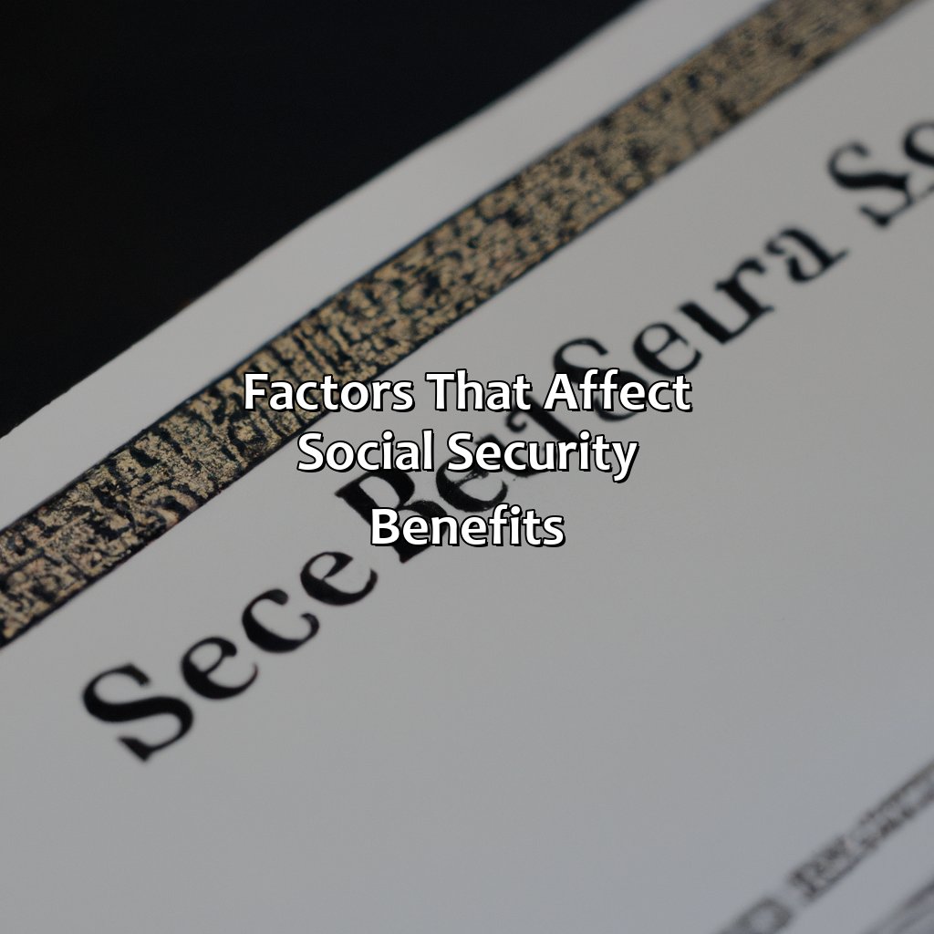 Factors That Affect Social Security Benefits-what will i get in social security?, 