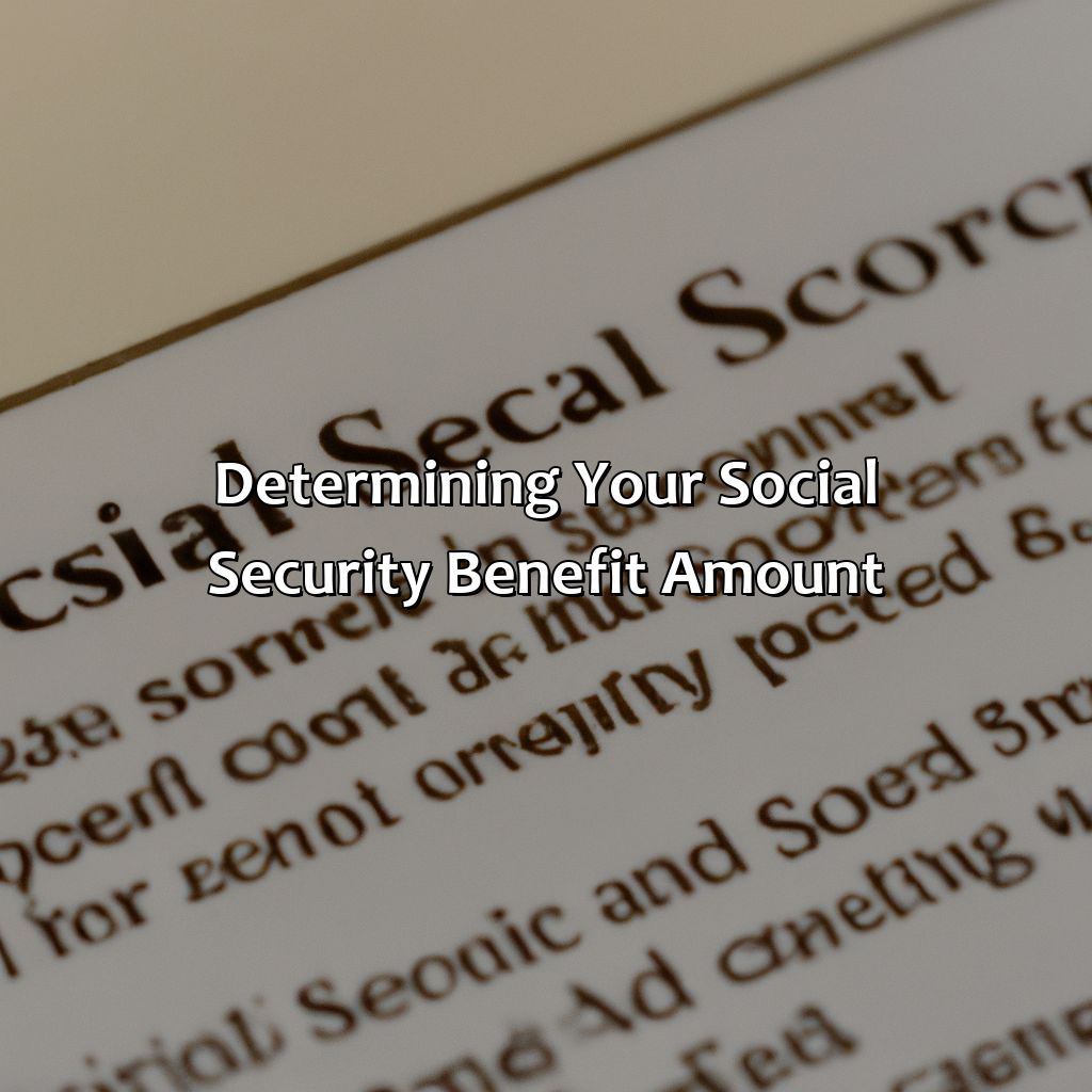 Determining Your Social Security Benefit Amount-what will i get in social security?, 