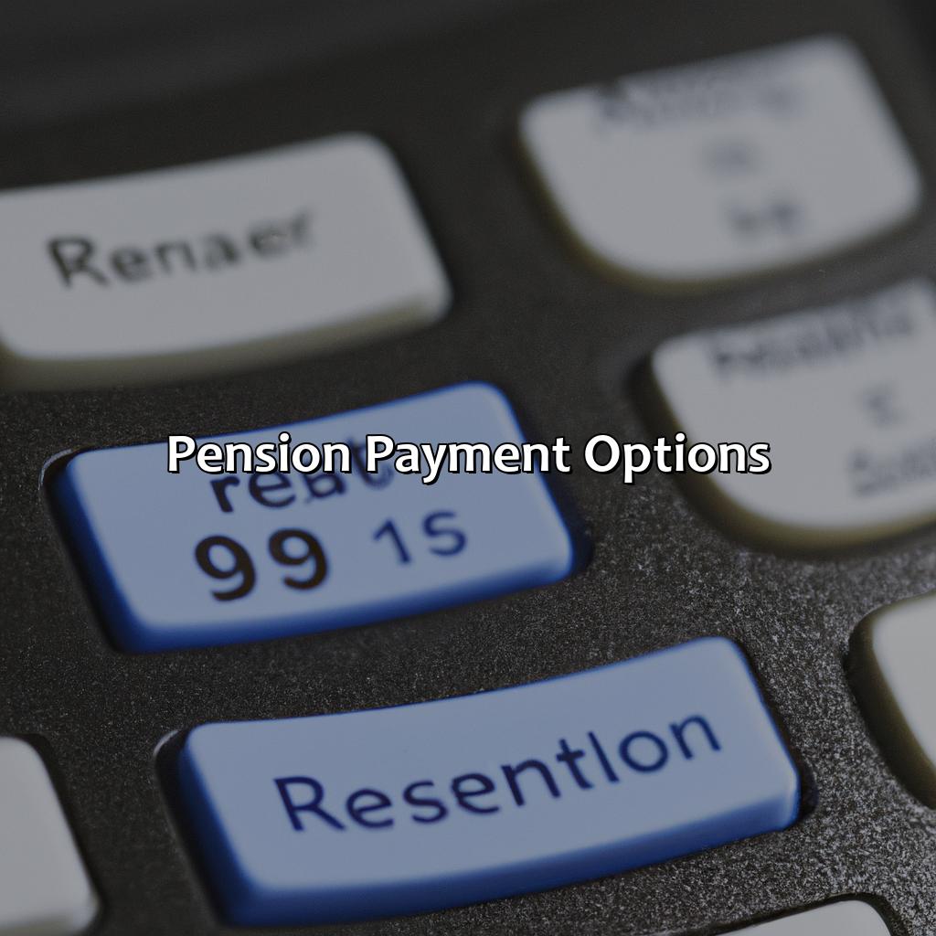 Pension Payment Options-what will my pension be when i retire?, 